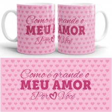 C12-CANECA ROSA "COMO E GRANDE O MEU AMOR" 325ml (1un)